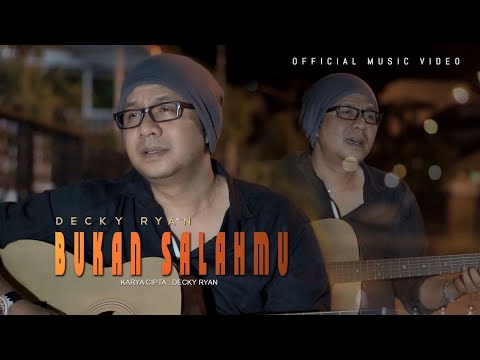 DECKY RYAN - BUKAN SALAHMU (OFFICIAL MUSIC VIDEO)