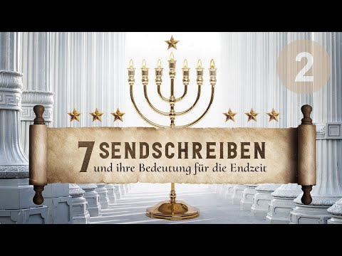 7 Sendschreiben & ihre Bedeutung für die Endzeit - Teil 02 | Ephesus, Smyrna, Pergamus, Thyatira