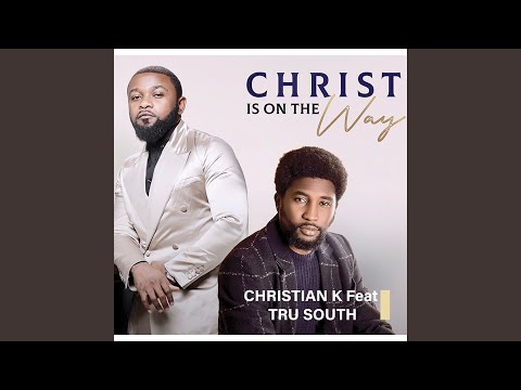 Christ Is on the Way