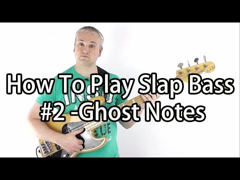 How To Play Slap Bass #2 - Ghost Notes For Dat Funky Sound
