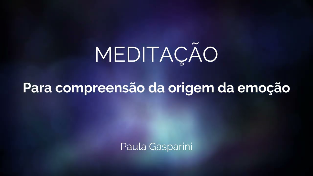 Meditação para compreensão da origem da emoção