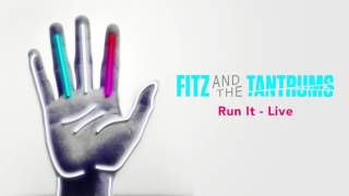 Fitz and the Tantrums - Run It - Live [Official Audio]