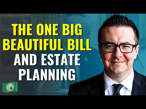 The One Big Beautiful Bill Explained - 2025 Estate & Gift Tax Changes