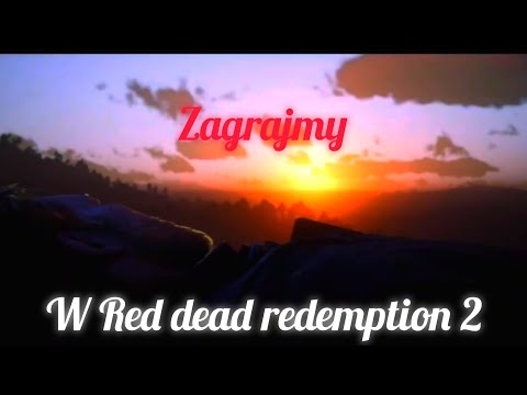 Zagrajmy w Red dead redemption 2 