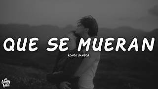 Romeo Santos - Que Se Mueran (Letra)
