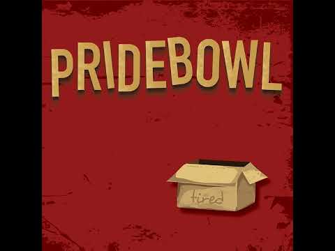 Pridebowl - Tired (2019 Reissue, Full)