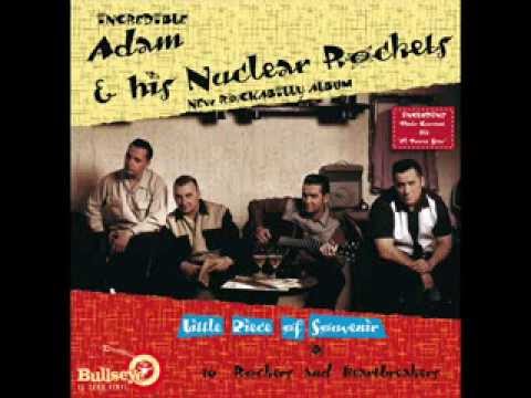 Adam & His Nuclear Rockets - I Gotta Have You