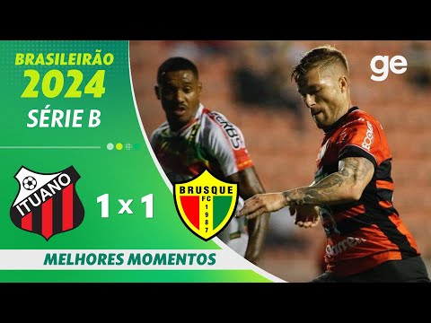 ITUANO 1 X 1 BRUSQUE | MELHORES MOMENTOS | 12ª RODADA BRASILEIRÃO SÉRIE B | ge.globo