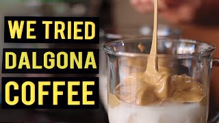WE TRIED DALGONA COFFEE! - Whipped Coffee Tutorial