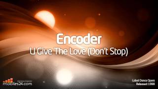 Encoder - U Give The Love (Don't Stop)