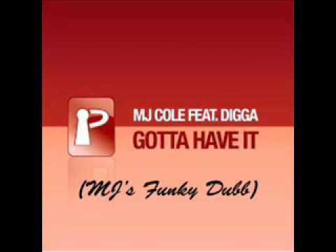 MJ Cole Feat Digga - Gotta Have It (MJ's Funky Dubb)