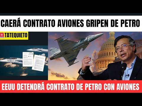 URENGEN 🔴Tumbarian contrato de PETRO con aviones gripen caerían por orden de EEUU