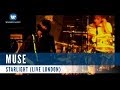 Muse - Starlight (Live @ London) 