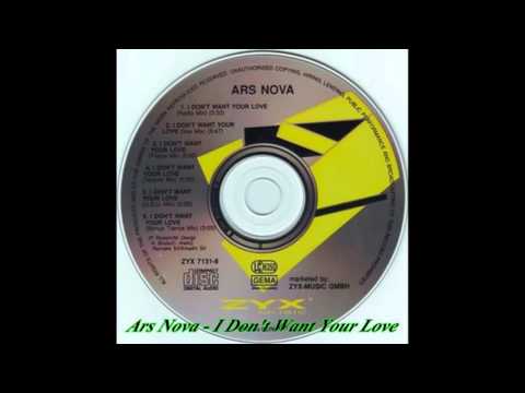 Ars Nova - I Don't Want Your Love (Techno Mix)