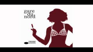 Gare Du Nord - Love For Lunch