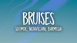 SouMix, NotAVillain, Barmuda - Bruises (Lyrics)