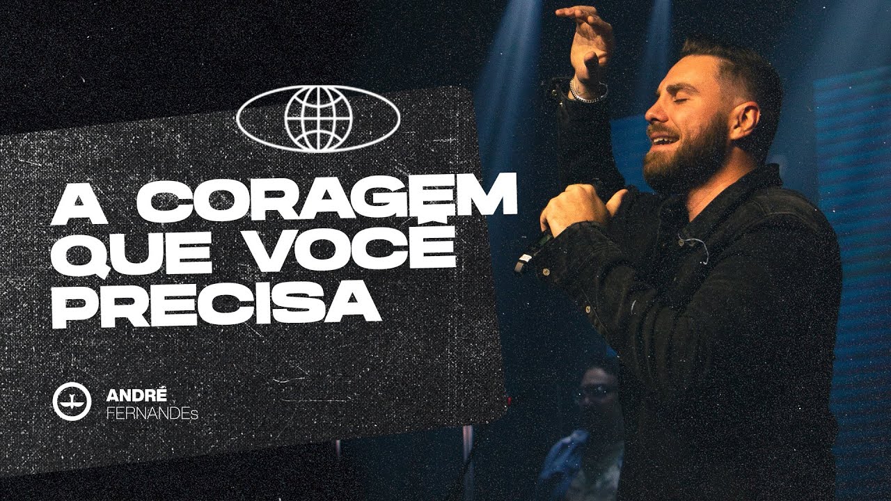 A CORAGEM QUE VOCÊ PRECISA | ANDRÉ FERNANDES | LAGOINHA MIAMI CHURCH