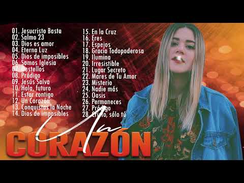 LO MEJOR DE UN CORAZÓN EN ADORACION- UN CORAZÓN SUS MEJORES EXITOS- ALABANZAS CRISTIANAS MIX