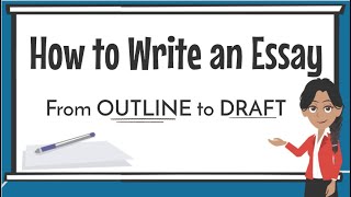 How to Write an Essay for Beginners - Outline to Draft