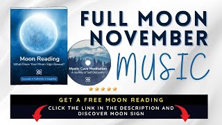 Full Moon November Taurus Meditation Music - with FREE Moon Reading