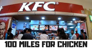 Travelling 100 Miles for KFC in India, I need Fried Chicken!