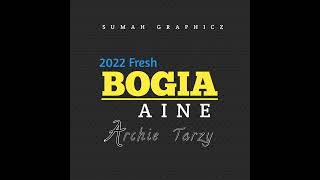 BOGIA AINE_ ARCHIE TARZY 2022 MUSIC 