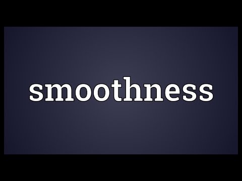 Smoothness Meaning