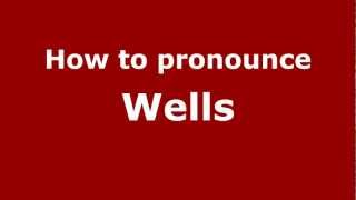 How to pronounce Wells