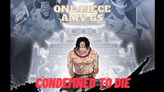 One Piece AMV  | Condemned to Die | Ace &amp; Shirohige AMV (G.S.)
