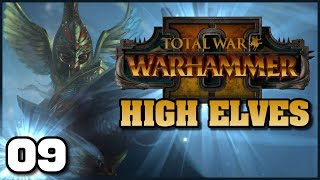 Total War: Warhammer 2 - High Elves Campaign | Ep. 9: Finishing the Ritual