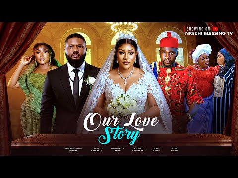 OUR LOVE STORY Latest  Nigerian Movie 2025, Nkechi Blessing,Femi Adekanye,Oyindamola Sanni.