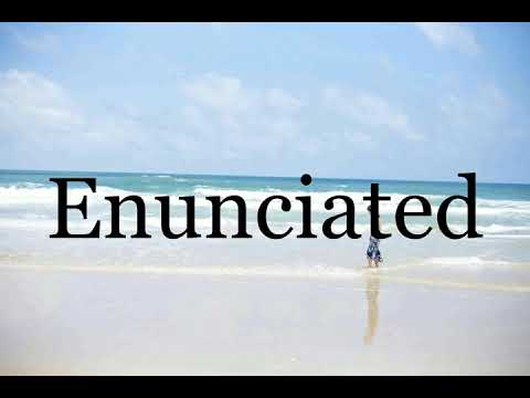 How To Pronounce Enunciated🌈🌈🌈🌈🌈🌈Pronunciation Of Enunciated