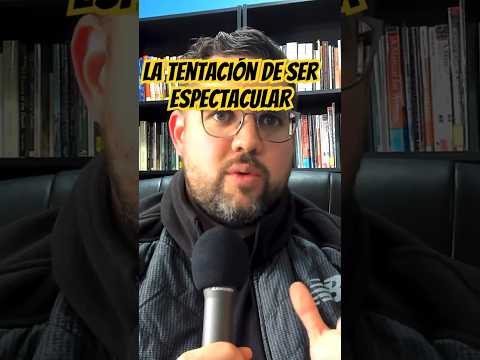 La tentación de ser espectacular | Mateo 4:6-7