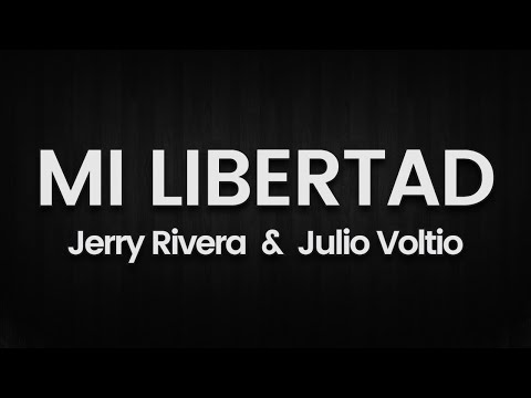 Jerry Rivera - Mi Libertad ft Voltio (Letra/ Lyrics)