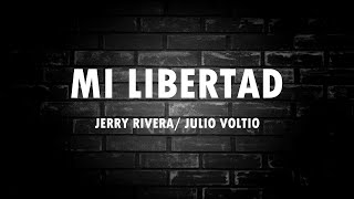 Jerry Rivera - Mi Libertad ft Voltio (Letra/ Lyrics)