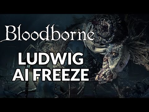 Bloodborne - Ludwig Phase 1 AI Freeze