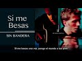 Si me besas - sin bandera HD