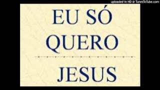 Eu Só Quero Jesus (feat. Jolix Christian, Kátia, Maurex, Advinha &amp; Izzy Xavier)