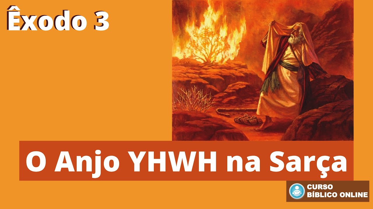 Êxodo 3 - Moisés e a sarça no monte Horebe