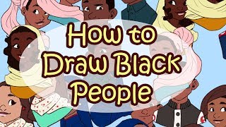 How to Draw Black People Part 1 (Intro)  All of th