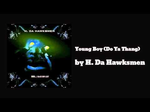 Young Boy (Do Ya Thang) (AUDIO) - H. Da Hawksmen