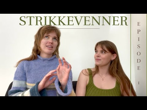 Strikkevenner Strikkepodcast ep. 1