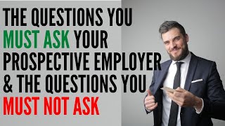The Questions You Must Ask Your Prospective Employer : Job Interview Questions