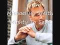 Michael W Smith- Mighty To Save (lyrics in description)