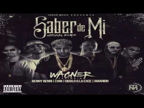 Saber De Mi (Official Remix) - Wagner ft Benny Benni, Lyan, Gigolo Y La Exce y Amarion