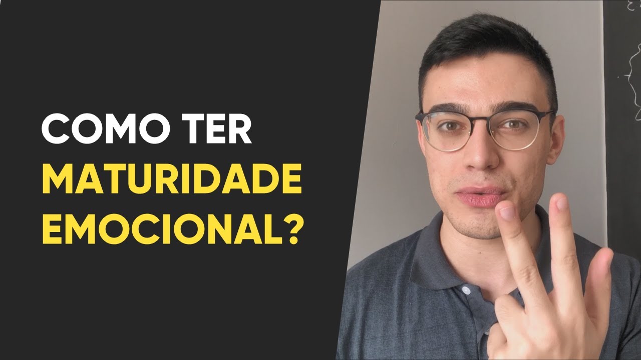Maturidade emocional: descubra como elevar o nível da sua!