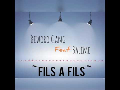 Biworo Gang feat Baleme - Fils à Fils (son officiel 2018)