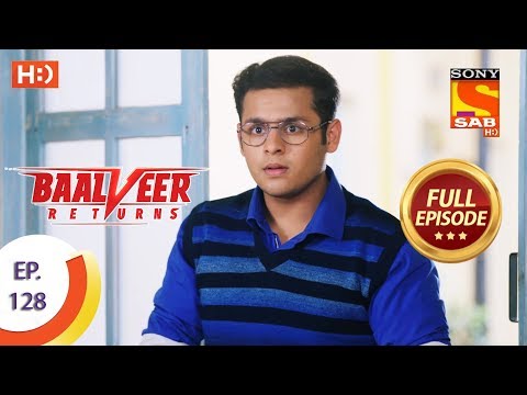 Baalveer Returns - Ep 128 - Full Episode - 5th March 2020