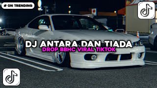 Download lagu DJ ANTARA DAN TIADA - UTOPIA DROP BBHC VIRAL TIKTOK mp3 Download lagu DJ ANTARA DAN TIADA - UTOPIA DROP BBHC VIRAL TIKTOK mp3