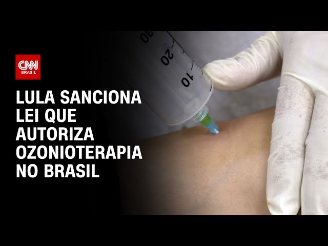 Lula sanciona lei que autoriza ozonioterapia no Brasil | LIVE CNN